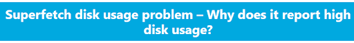 Service Host SuperFetch high disk Usage